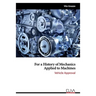 For a History of Mechanics Applied to Machines: Vehicle Approval