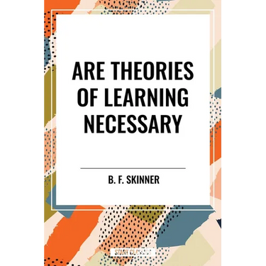 Are Theories of Learning Necessary