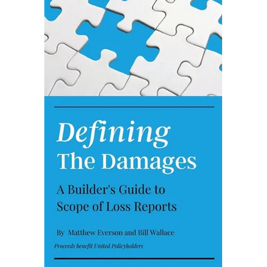 Defining the Damages: The Builder's Guide to Scope of Loss Reports