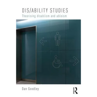 Dis/ability Studies: Theorising disablism and ableism