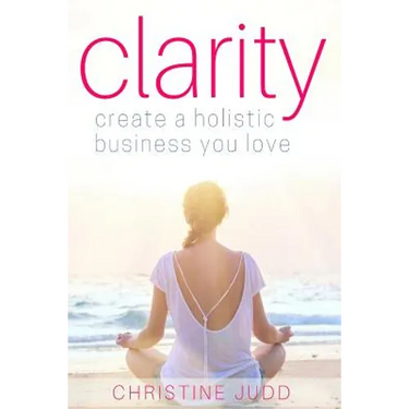 Clarity: Create a Holistic Business You Love