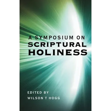 A Symposium on Scriptural Holiness