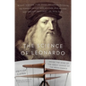 The Science of Leonardo: Inside the Mind of the Great Genius of the Renaissance