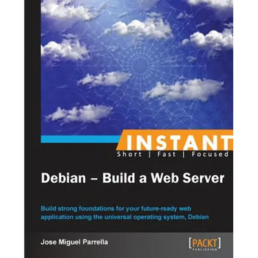 Instant Debian: Build a Web Server