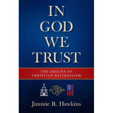 In God We Trust: The Origins of Christian Nationalism