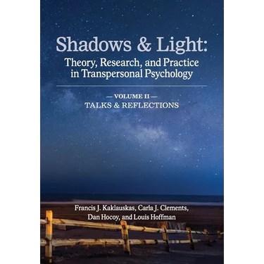 Shadows & Light - Volume 2 (Talks & Reflections): Theory, Research, and Practice in Transpersonal Psychology