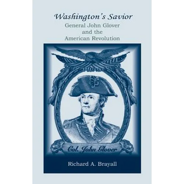 Washington's Savior: General John Glover and the American Revolution