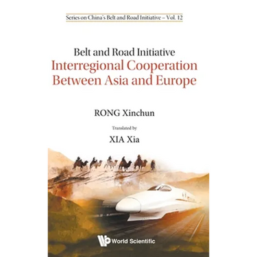 Belt and Road Initiative: Interreg Cooper Bwn Asia & Europe