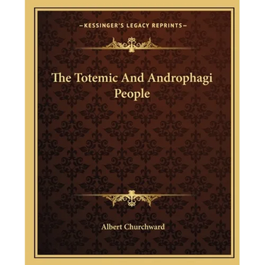 The Totemic And Androphagi People