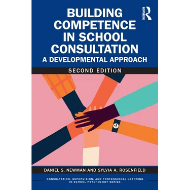 Building Competence in School Consultation: A Developmental Approach