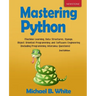 Mastering Python: Machine Learning, Data Structures, Django, Object Oriented Programming and Software Engineering (Including Programming Interview Que