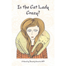 Is the Cat Lady Crazy?