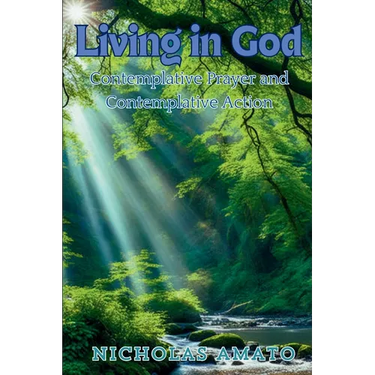 Living in God: Contemplative Prayer and Contemplative Action