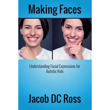 Making Faces: Understanding Facial Expressions for Autistic Kids