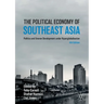 The Political Economy of Southeast Asia: Politics and Uneven Development Under Hyperglobalisation