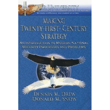 Making Twenty-First-Century Strategy: An Introduction to Modern National Security Processes and Problems