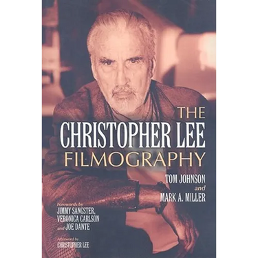 The Christopher Lee Filmography: All Theatrical Releases, 1948-2003