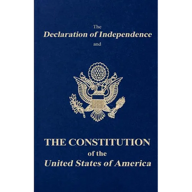 The Declaration of Independence and the Constitution of the United States of America