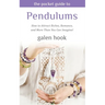 The Pocket Guide to Pendulums: How to Attract Riches, Romance, and More Than You Can Imagine!