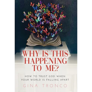 Why Is This Happening To Me?: How to Trust God When Your World Is Falling Apart