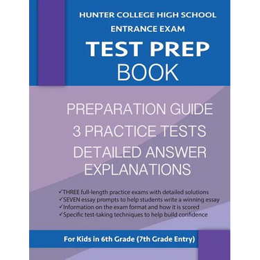 Hunter College High School Entrance Exam Test Prep Book: 3 Practice Tests & Hunter Test Prep Guide: Hunter College Middle School Test Prep; HCHS Admis