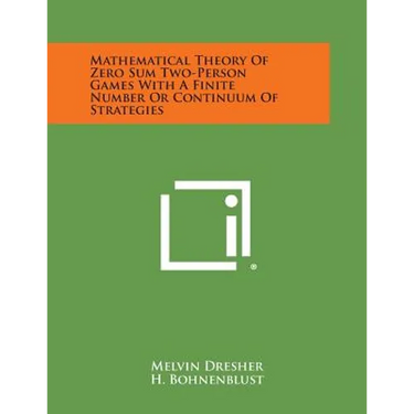 Mathematical Theory of Zero Sum Two-Person Games with a Finite Number or Continuum of Strategies