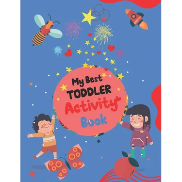 My Best Toddler Activity Book: Different Fun Activities for Toddlers