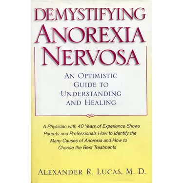 Demystifying Anorexia Nervosa: An Optimistic Guide to Understanding and Healing