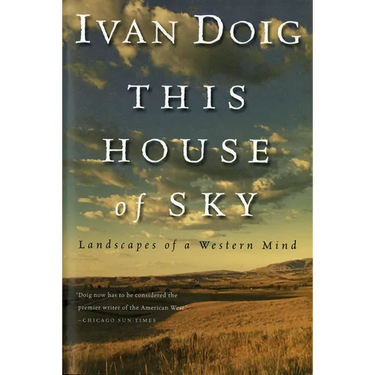 This House of Sky: Landscapes of a Western Mind