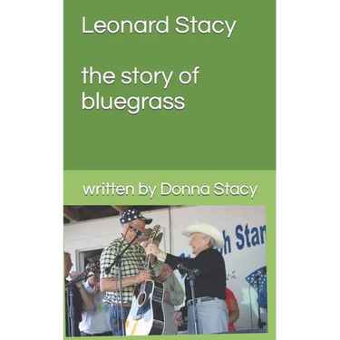 Leonard Stacy A story of Bluegrass music