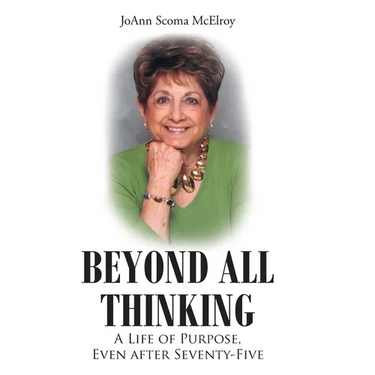 Beyond All Thinking: A Life of Purpose, Even After Seventy-Five