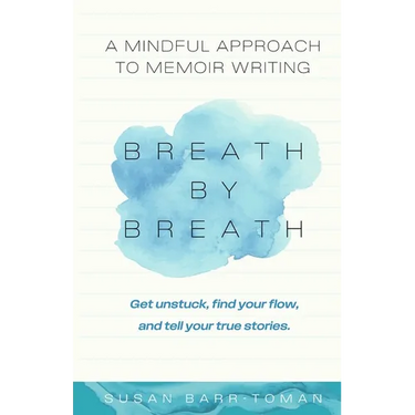 Breath by Breath: A Mindful Approach to Memoir Writing