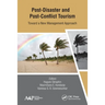 Post-Disaster and Post-Conflict Tourism: Toward a New Management Approach