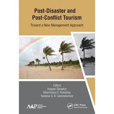 Post-Disaster and Post-Conflict Tourism: Toward a New Management Approach