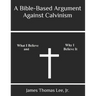 A Bible-Based Argument Against Calvinism