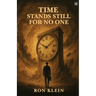 Time Stands Still For No One