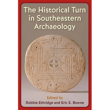 The Historical Turn in Southeastern Archaeology