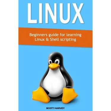 Linux: Beginners guide for learning Linux & Shell scripting