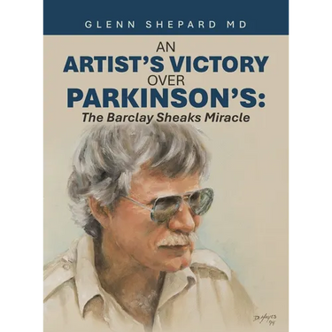 An Artist's Victory over Parkinson's: The Barclay Sheaks Miracle