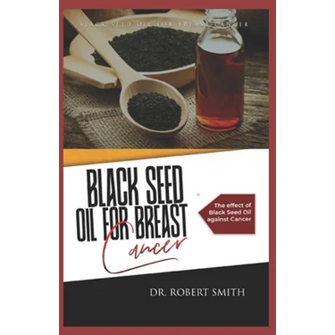 Black Seed Oil for Breast Cancer: The effect of Black Seed Oil against Cancer