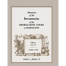 Abstracts of the Inventories of the Prerogative Court of Maryland, 1728-1734, Libers 15-17