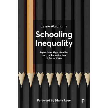 Schooling Inequality: Aspirations, Opportunities and the Reproduction of Social Class