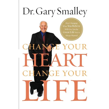 The Change Your Heart, Change Your Life: How Changing What You Believe Will Give You the Great Life You've Always Wanted
