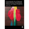 Uncovering the Act of Maternal Infanticide from a Psychological, Political, and Jungian Perspective