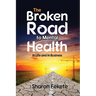 The Broken Road to Mental Health: In Life and in Business