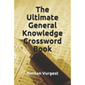 The Ultimate General Knowledge Crossword Book