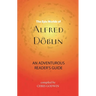 The Epic Worlds of Alfred Döblin: An Adventurous Reader's Guide