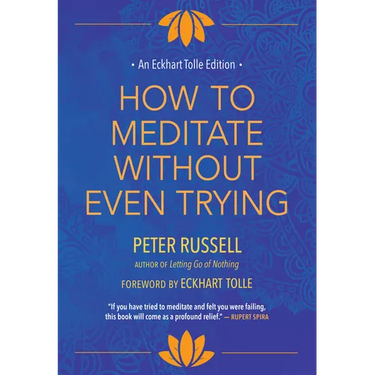 How to Meditate Without Even Trying