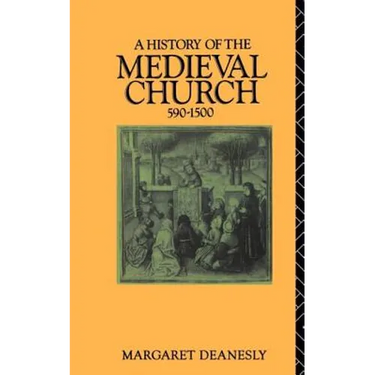 A History of the Medieval Church: 590-1500