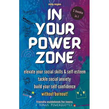 In Your Powerzone: Elevate Your Social Skills And Self-Esteem, Tackle Social Anxiety, And Build Your Confidence Without Burnout: A Self-Help Guidebook